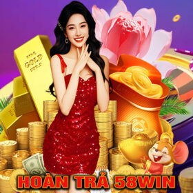 Hoàn trả 58Win 